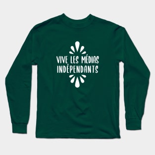 Vive les Médias Indépendants Long Sleeve T-Shirt